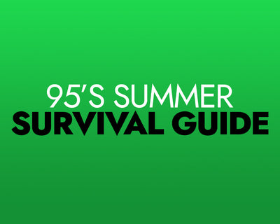 The 95 Summer Survival Guide
